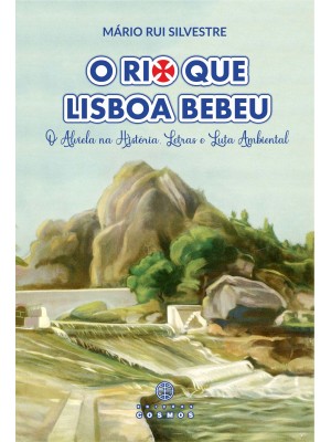 O Rio que Lisboa Bebeu